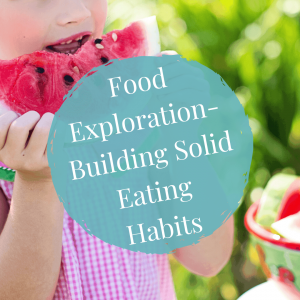 Read more about the article Food Exploration- Building Solid Eating Habits