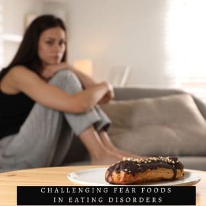 woman looking at dessert with the words challenging fear foods in eating disorders