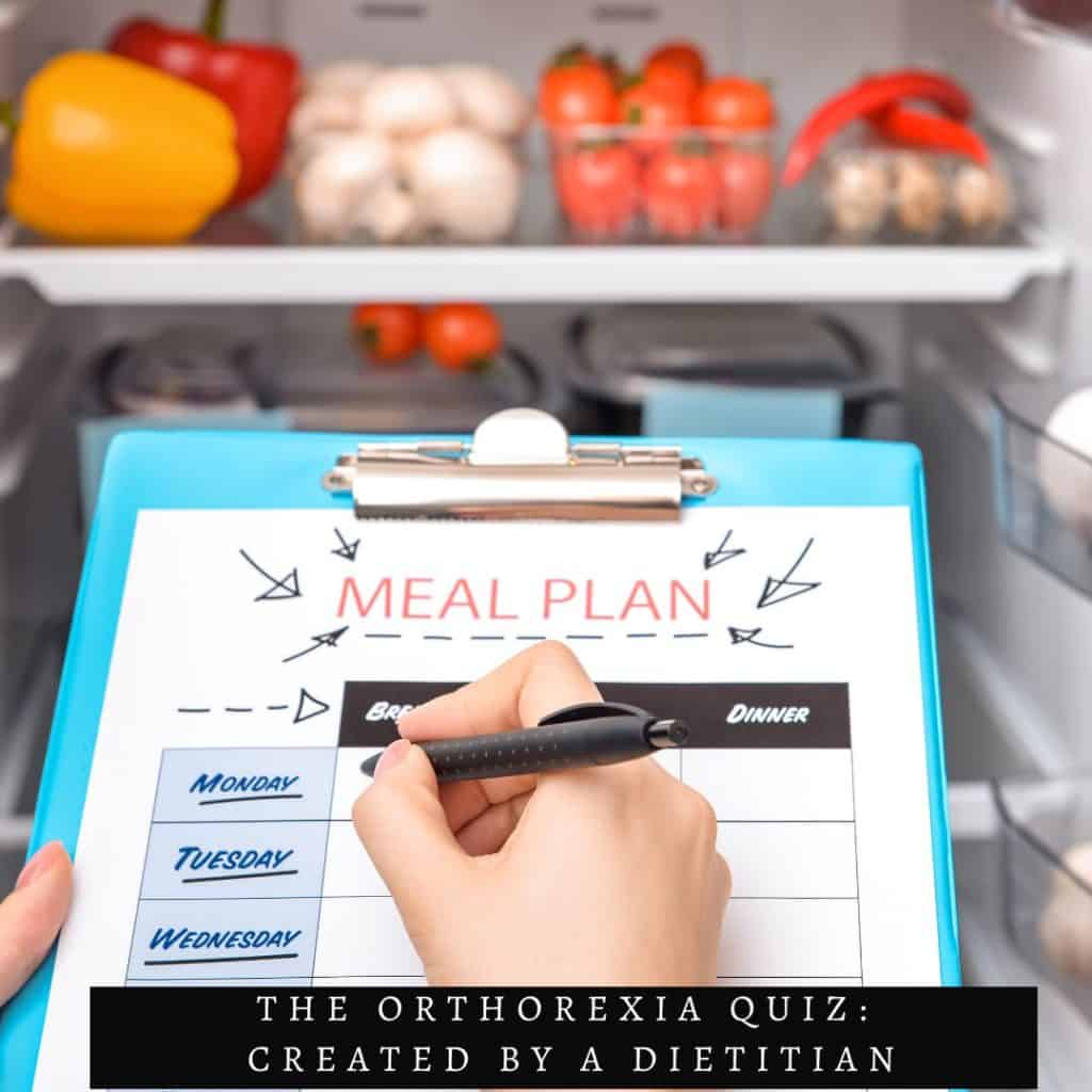 Photo of fridge with vegetables and a meal plan list with the words orthorexia quiz by a dietitian